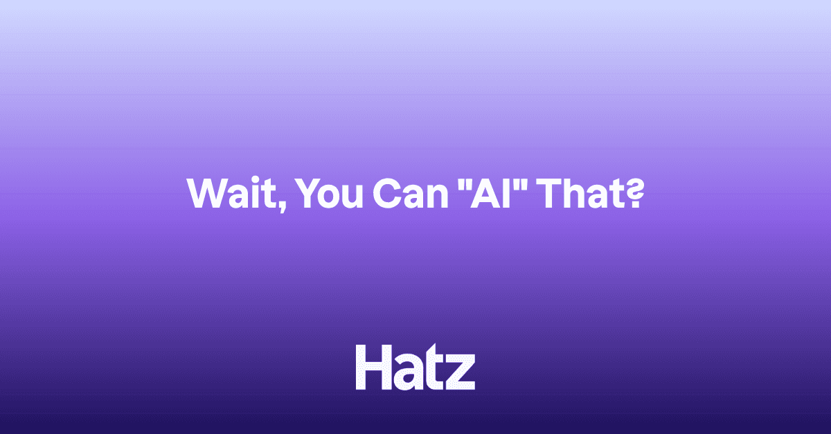 Wait, You Can "AI" That?