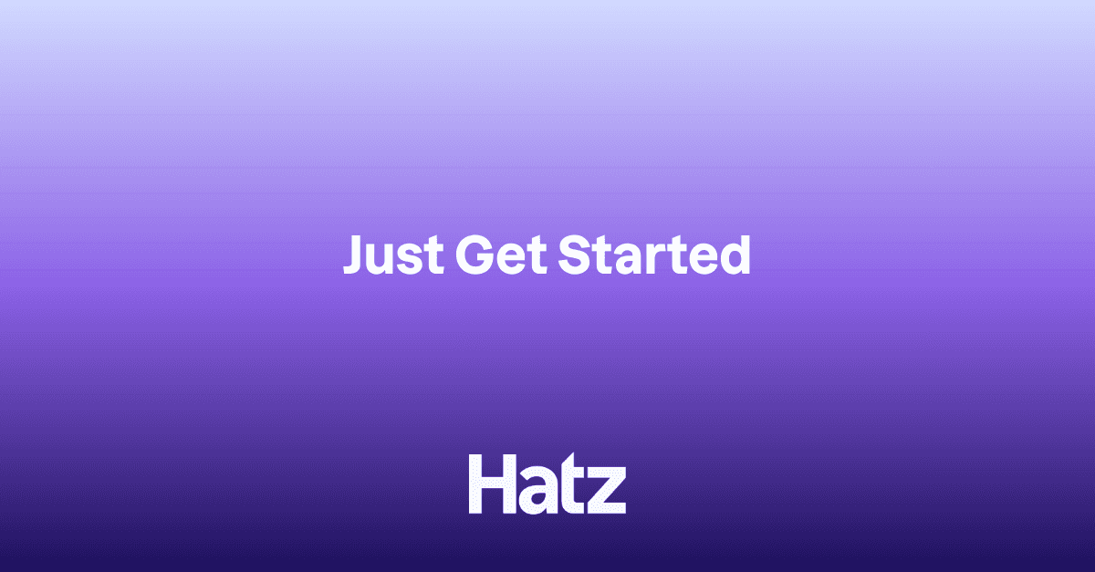Just Get Started